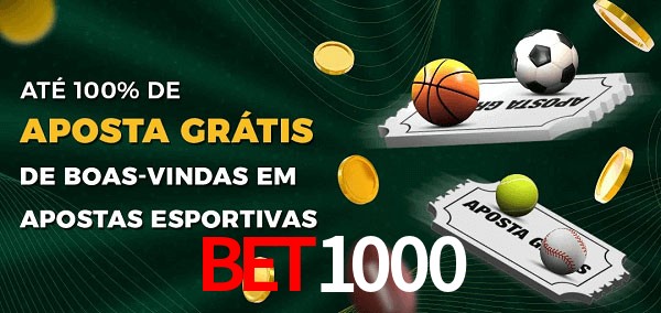 BET1000 Ate 100% de Aposta Gratis